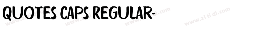 Quotes Caps Regular字体转换 Quotes Caps Regular字体转换